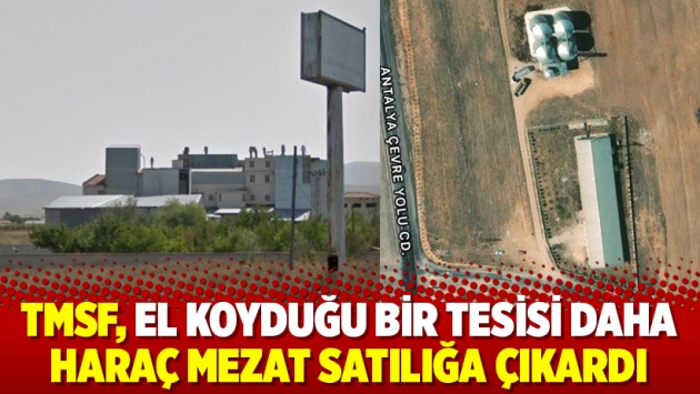 TMSF, el koyduğu bir tesisi daha haraç mezat satılığa çıkardı