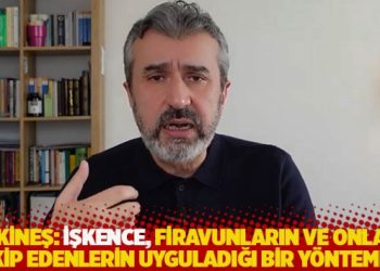 Tekineş: İşkence, Firavunların ve onları takip edenlerin uyguladığı bir y&ouml;ntemdir