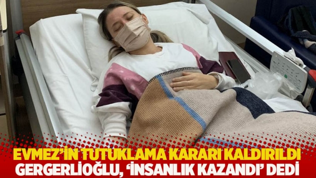 Tuba Evmez'in tutuklama kararı kaldırıldı: Gergerlioğlu, 'insanlık kazandı' dedi