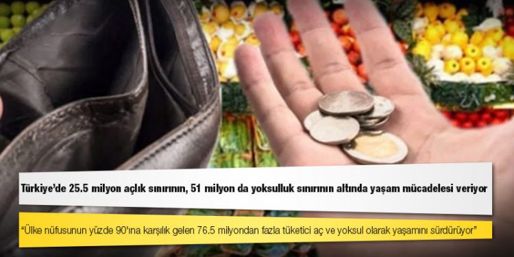 Tüketici Hakları Derneği: Türkiye'de 25.5 milyon açlık sınırının, 51 milyon da yoksulluk sınırının altında yaşam mücadelesi veriyor