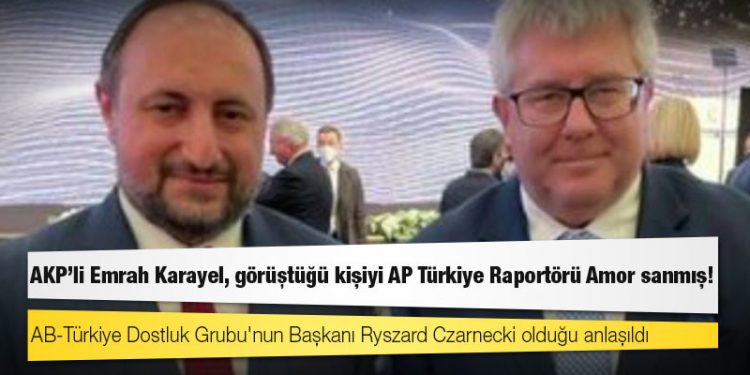 Türkiye-AB KPK Başkanı olan AKP'li Emrah Karayel, görüştüğü kişiyi AP Türkiye Raportörü Amor sanmış!