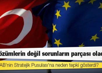 Türkiye AB'nin Stratejik Pusulası'na neden tepki gösterdi?