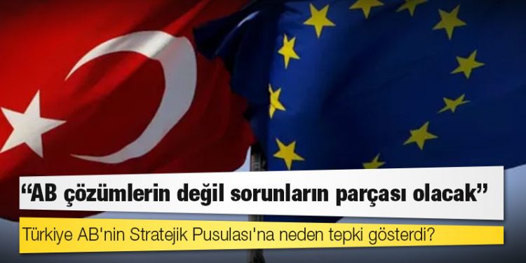 Türkiye AB'nin Stratejik Pusulası'na neden tepki gösterdi?