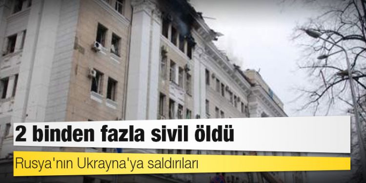 Ukrayna Acil Durumlar Servisi: Rusya'nın 7 gündür süren saldırılarında 2 binden fazla Ukraynalı sivil öldü