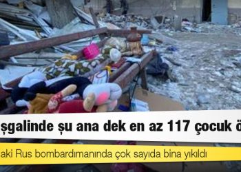 Ukrayna Başsavcılığı: Rus işgalinde şu ana dek en az 117 çocuk öldü