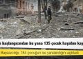 Ukrayna Başsavcılığı: Savaşın başlangıcından bu yana 135 çocuk hayatını kaybetti