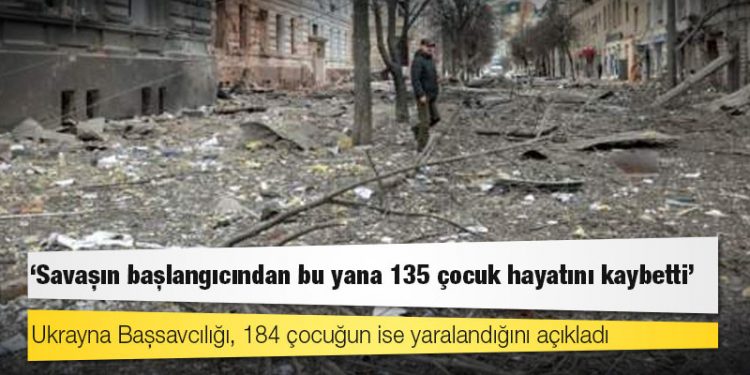 Ukrayna Başsavcılığı: Savaşın başlangıcından bu yana 135 çocuk hayatını kaybetti