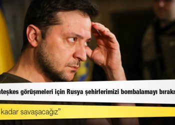 Ukrayna Devlet Başkanı Zelenski: Anlamlı ateşkes görüşmeleri için Rusya şehirlerimizi bombalamayı bırakmalı