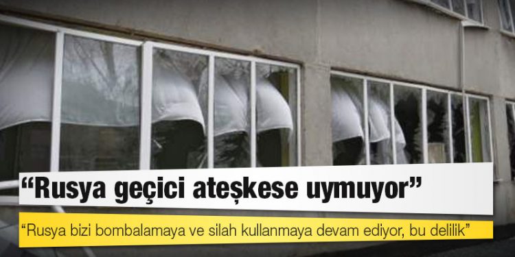 Ukrayna: Rusya geçici ateşkese uymuyor