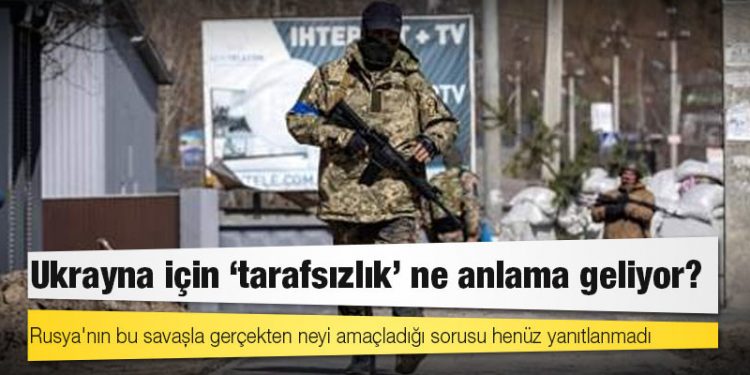 Ukrayna için "tarafsızlık" ne anlama geliyor?