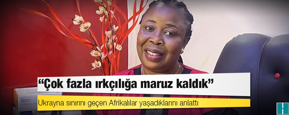 Ukrayna sınırını geçen Afrikalılar yaşadıklarını anlattı: Çok fazla ırkçılığa maruz kaldık