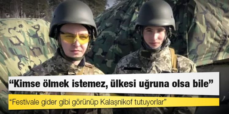 Ukrayna'da okulu bırakıp asker olan gençler: 'Festivale gider gibi görünüp Kalaşnikof tutuyorlar'
