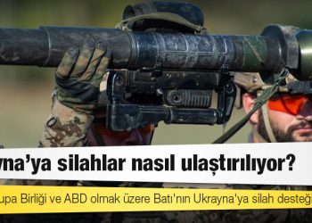 Ukrayna'ya silahlar nasıl ulaştırılıyor?