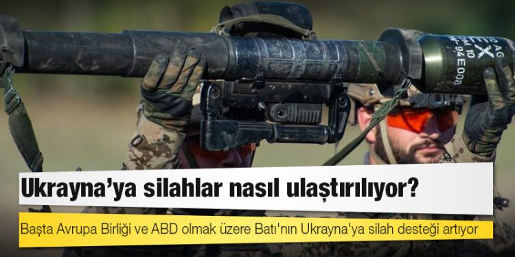 Ukrayna'ya silahlar nasıl ulaştırılıyor?