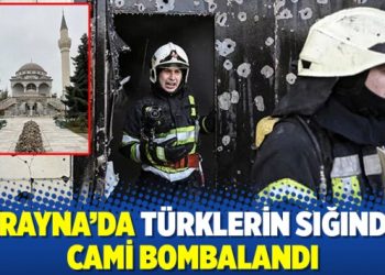 Ukrayna&rsquo;da T&uuml;rklerin sığındığı cami bombalandı