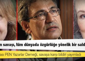 Uluslararası PEN Yazarlar Derneği, savaşa karşı bildiri yayımladı: Putin'in savaşı, tüm dünyada özgürlüğe yönelik bir saldırıdır