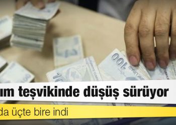 Yatırım teşvikinde düşüş sürüyor: Üç ayda üçte bire indi