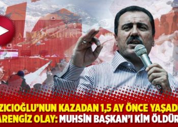 Yazıcıoğlu&rsquo;nun kazadan 1,5 ay &ouml;nce yaşadığı esrarengiz olay: Muhsin Başkan&rsquo;ı kim &ouml;ld&uuml;rd&uuml;?