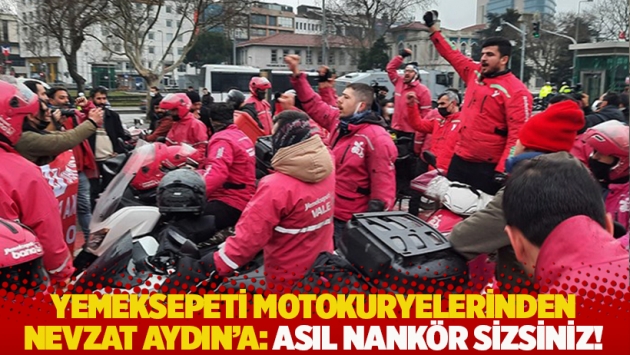 Yemeksepeti motokuryelerinden Nevzat Aydın'a: Asıl nankör sizsiniz!