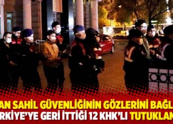Yunan sahil g&uuml;venliğinin g&ouml;zlerini bağlayıp T&uuml;rkiye&rsquo;ye geri ittiği 12 KHK&rsquo;lı tutuklandı