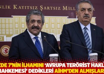 Y&uuml;zde 7'nin ilhamını &ldquo;Avrupa Ter&ouml;rist Hakları Mahkemesi&rdquo; dedikleri AİHM'den almışlar!