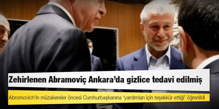 Zehirlenen Abramoviç Ankara’da gizlice tedavi edilmiş