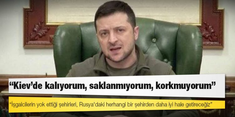 Zelenski: Kiev'de kalıyorum, saklanmıyorum, korkmuyorum