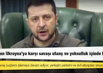 Zelenski: Rusya'nın Ukrayna'ya karşı savaşı utanç ve yoksulluk içinde bitecek