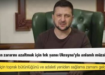 Zelenski: Rusya’nın zararını azaltmak için tek şansı Ukrayna’yla anlamlı müzakere