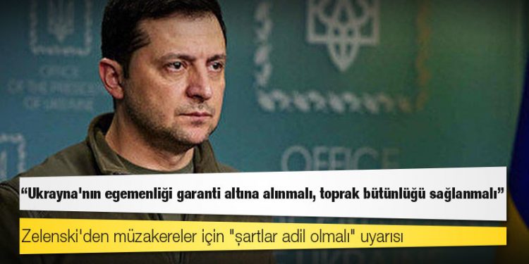 Zelenski'den müzakereler için "şartlar adil olmalı" uyarısı