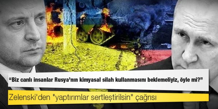 Zelenski'den "yaptırımlar sertleştirilsin" çağrısı: "Biz canlı insanlar Rusya'nın kimyasal silah kullanmasını beklemeliyiz, öyle mi?"