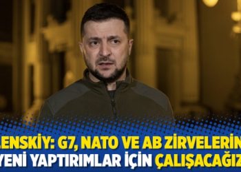 Zelenskiy: G7, NATO ve AB zirvelerinde yeni yaptırımlar i&ccedil;in &ccedil;alışacağız