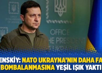 Zelenskiy: NATO Ukrayna'nın daha fazla bombalanmasına yeşil ışık yaktı