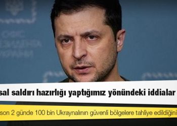 Zelenskiy, son 2 günde 100 bin Ukraynalının güvenli bölgelere tahliye edildiğini açıkladı