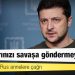 Zelensky’den Rus annelere çağrı: Çocuklarınızı savaşa göndermeyin