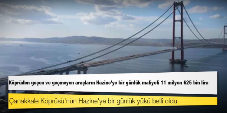 Çanakkale Köprüsü'nün Hazine'ye bir günlük yükü belli oldu