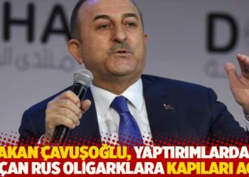 &Ccedil;avuşoğlu, yaptırımlardan ka&ccedil;an Rus oligarkların T&uuml;rkiye'ye gelebileceğini s&ouml;yledi