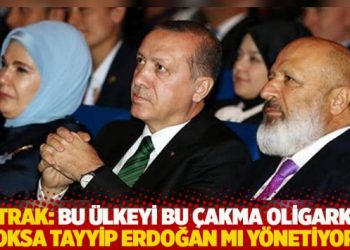 &Ouml;ztrak: Bu &uuml;lkeyi bu &ccedil;akma oligark mı yoksa Tayyip Erdoğan mı y&ouml;netiyor?