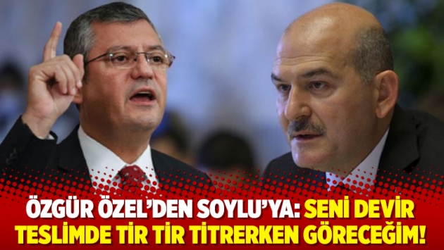 Özgür Özel’den Soylu’ya: Seni devir teslimde tir tir titrerken göreceğim!