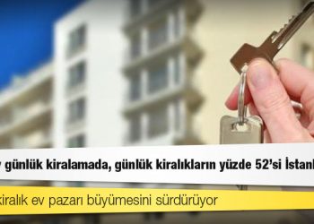 20 bin ev günlük kiralamada, günlük kiralıkların yüzde 52'si İstanbul'da