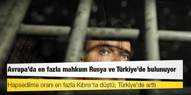 2021 Yıllık Ceza İstatistikleri Raporu: Avrupa'da en fazla mahkum Rusya ve Türkiye'de bulunuyor