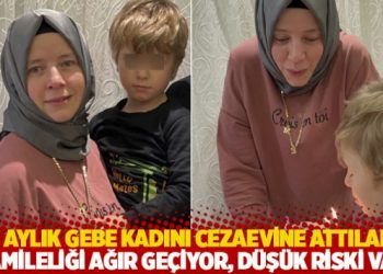 5 aylık gebe kadını cezaevine attılar: 'Hamileliği ağır ge&ccedil;iyor, d&uuml;ş&uuml;k riski var''
