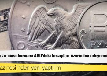 ABD Hazinesi’nden yeni yaptırım: Rusya, dolar cinsi borcunu ABD’deki hesapları üzerinden ödeyemeyecek