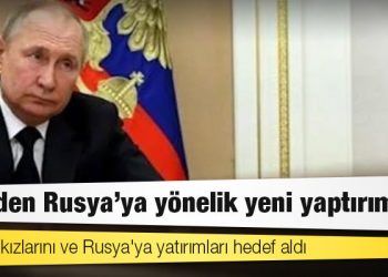 ABD'den Rusya'ya yönelik yeni yaptırımlar: Putin'in kızlarını ve Rusya'ya yatırımları hedef aldı