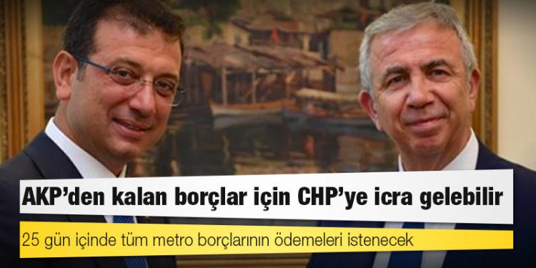 AKP'den kalan borçlar için CHP'ye icra gelebilir