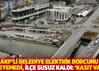 AKP'li belediye elektrik borcunu &ouml;deyemedi, il&ccedil;e susuz kaldı: 'Kasıt var!'