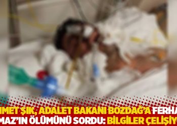 Ahmet Şık, Adalet Bakanı Bozdağ'a Ferhan Yılmaz'ın &ouml;l&uuml;m&uuml;n&uuml; sordu: Bilgiler &ccedil;elişiyor!