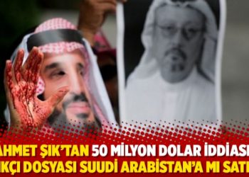 Ahmet Şık'tan 50 milyon dolar iddiası: Kaşık&ccedil;ı dosyası Suudi Arabistan&rsquo;a mı satıldı?