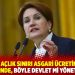 Akşener: Açlık sınırı asgari ücretin 550 lira üzerinde, böyle devlet yönetilir mi?