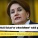 Akşener: Bu defa da, Nebati Bakan’ın 'affını isteme' vakti gelip çatmıştır